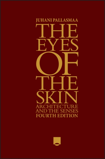 The Eyes of the Skin : Architecture and the Senses, EPUB eBook