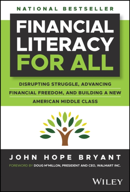 Financial Literacy for All : Disrupting Struggle, Advancing Financial Freedom, and Building a New American Middle Class, PDF eBook