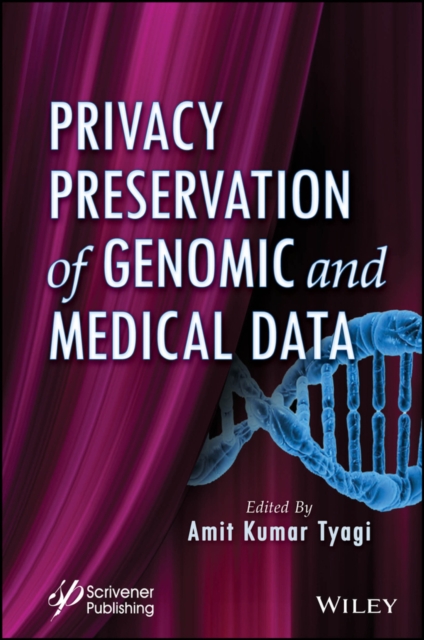Privacy Preservation of Genomic and Medical Data, Hardback Book