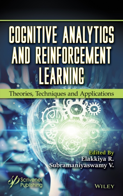 Cognitive Analytics and Reinforcement Learning : Theories, Techniques and Applications, Hardback Book