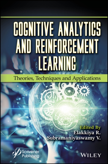 Cognitive Analytics and Reinforcement Learning : Theories, Techniques and Applications, PDF eBook