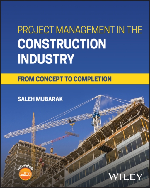 Project Management in the Construction Industry : From Concept to Completion, Hardback Book