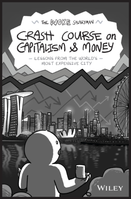 The Woke Salaryman Crash Course on Capitalism & Money : Lessons from the World's Most Expensive City, PDF eBook
