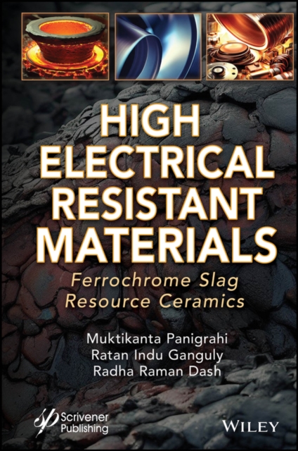 High Electrical Resistant Materials : Ferrochrome Slag Resource Ceramics, Hardback Book