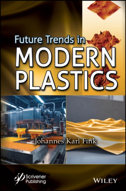 Future Trends in Modern Plastics, Hardback Book