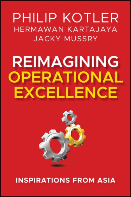 Reimagining Operational Excellence : Inspirations from Asia, Hardback Book