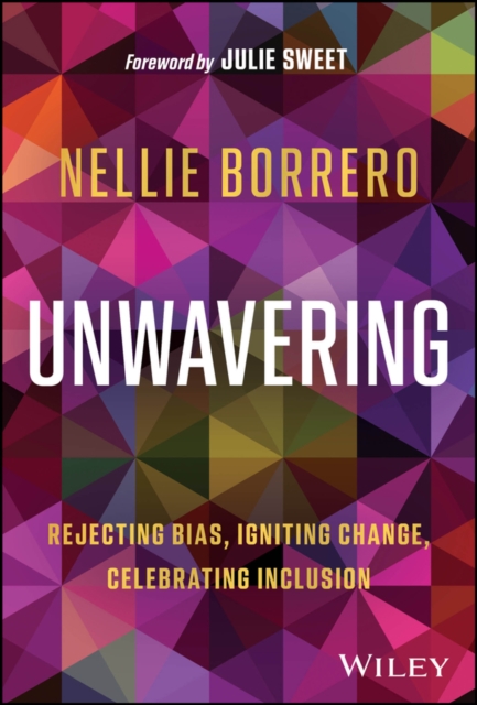 Unwavering : Rejecting Bias, Igniting Change, Celebrating Inclusion, Hardback Book