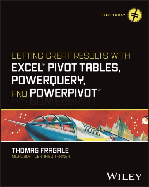 Getting Great Results with Excel Pivot Tables, PowerQuery and PowerPivot, PDF eBook
