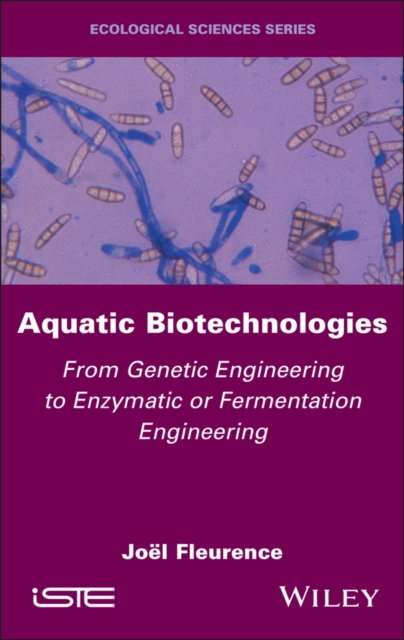Aquatic Biotechnologies : From Genetic Engineering to Enzymatic or Fermentation Engineering, EPUB eBook