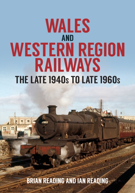 Wales and Western Region Railways : The Late 1940s to late 1960s, EPUB eBook