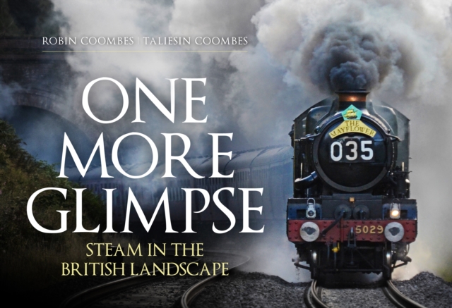 One More Glimpse: Steam in the British Landscape, Paperback / softback Book