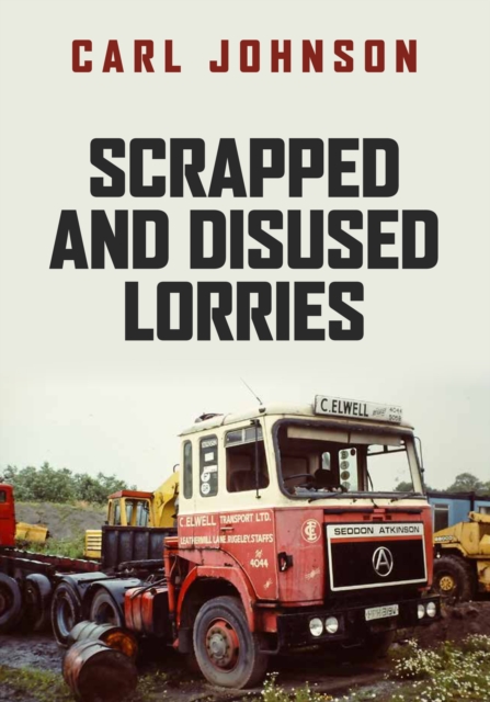 Scrapped and Disused Lorries, EPUB eBook