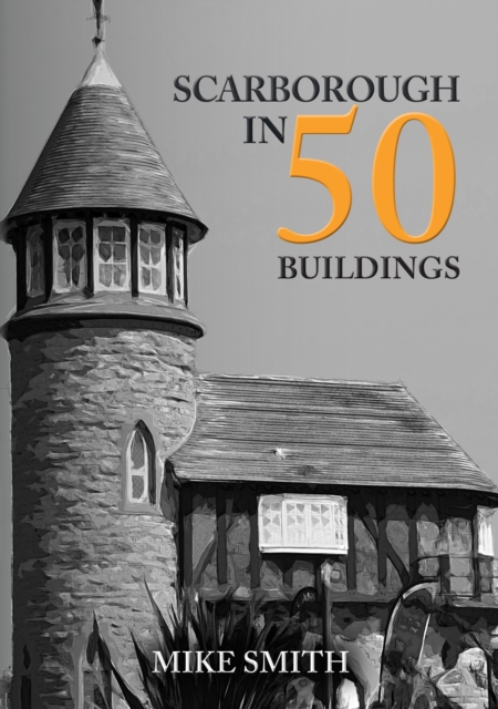Scarborough in 50 Buildings, EPUB eBook
