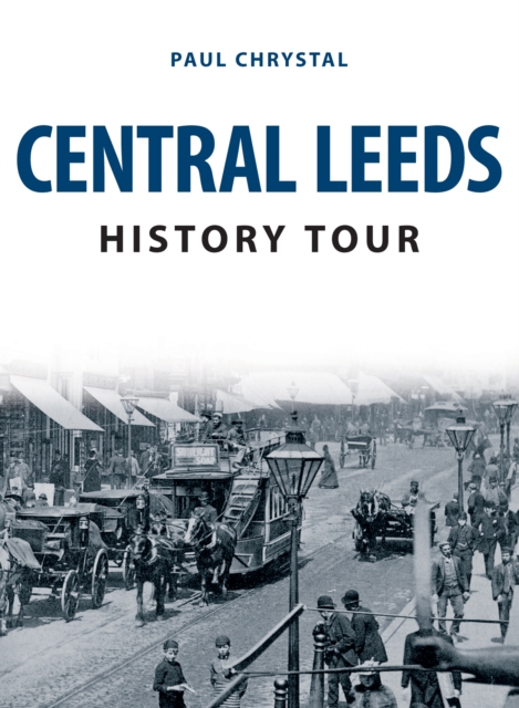 Central Leeds History Tour, Paperback / softback Book