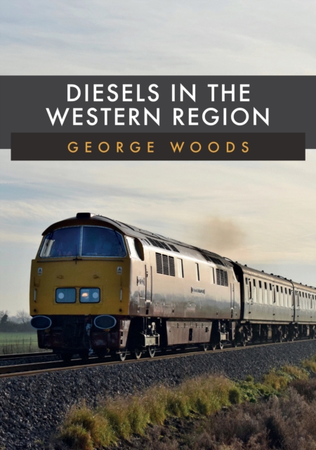 Diesels in the Western Region, Paperback / softback Book