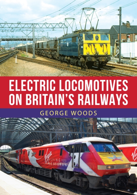 Electric Locomotives on Britain's Railways, Paperback / softback Book