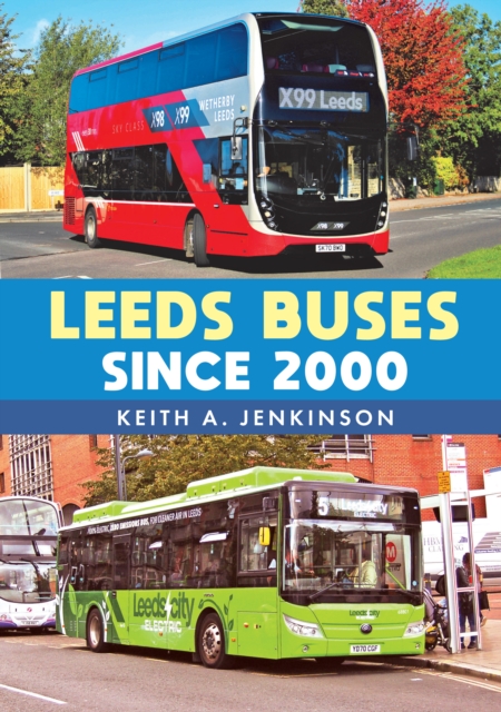 Leeds Buses Since 2000, Paperback / softback Book
