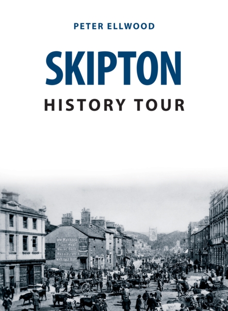 Skipton History Tour, Paperback / softback Book