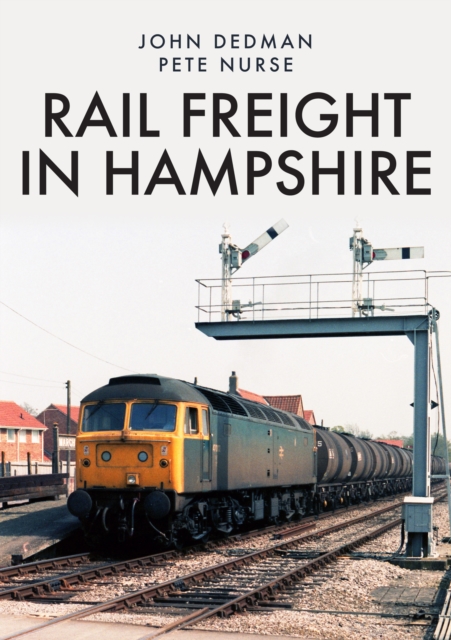 Rail Freight in Hampshire, Paperback / softback Book