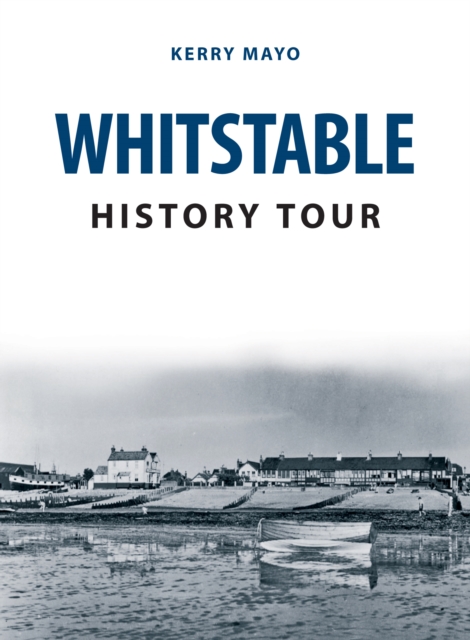 Whitstable History Tour, Paperback / softback Book