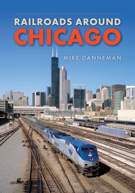 Railroads around Chicago, Paperback / softback Book