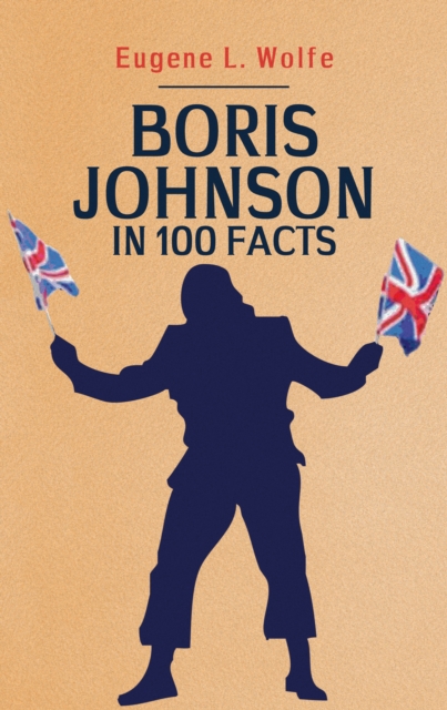 Boris Johnson in 100 Facts, Paperback / softback Book