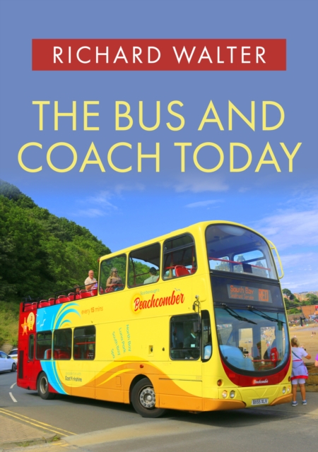 The Bus and Coach Today, Paperback / softback Book