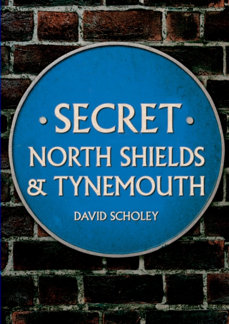 Secret North Shields & Tynemouth, EPUB eBook