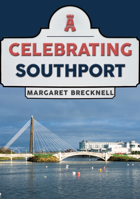 Celebrating Southport, Paperback / softback Book
