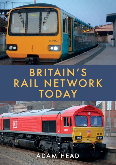 Britain’s Rail Network Today, Paperback / softback Book