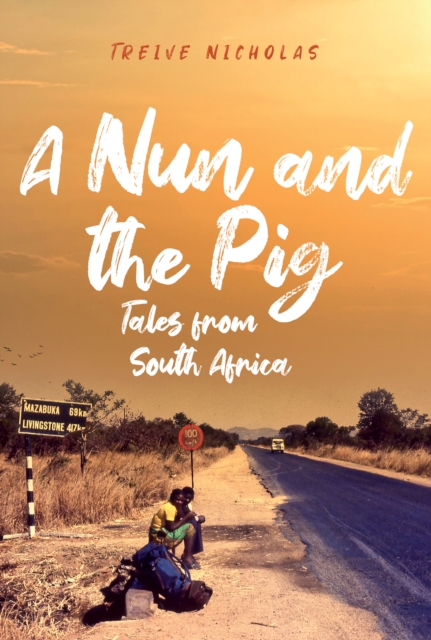 A Nun and the Pig: Tales from South Africa, Hardback Book