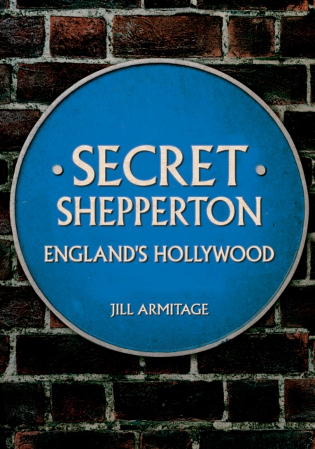 Secret Shepperton : England's Hollywood, EPUB eBook