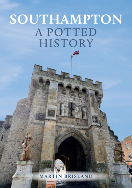 Southampton: A Potted History, Paperback / softback Book