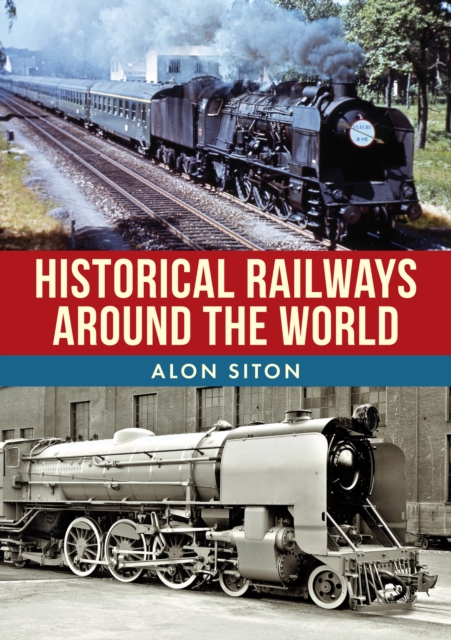 Historical Railways Around the World, Paperback / softback Book