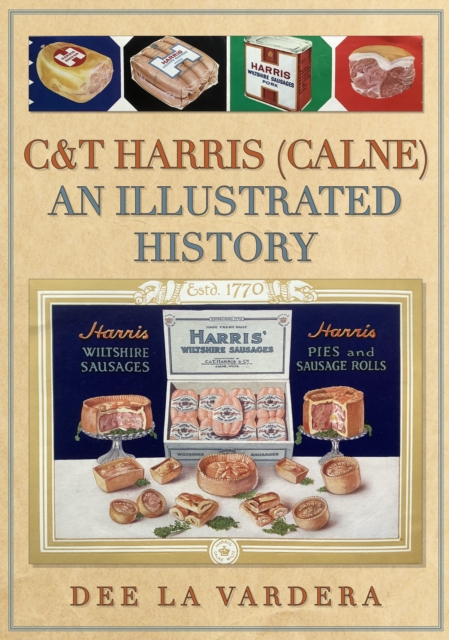 C&T Harris (Calne) : An Illustrated History, Paperback / softback Book
