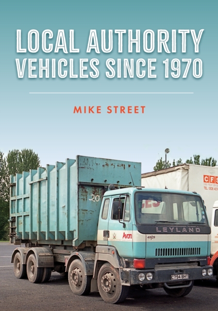 Local Authority Vehicles since 1970, Paperback / softback Book