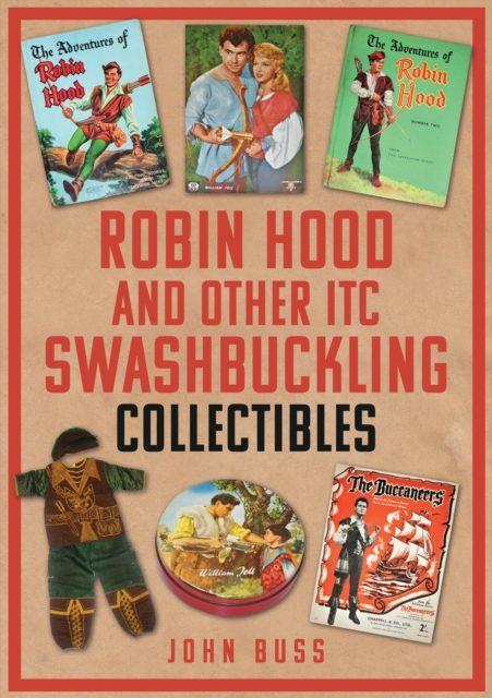 Robin Hood and Other ITC Swashbuckling Collectibles, Paperback / softback Book