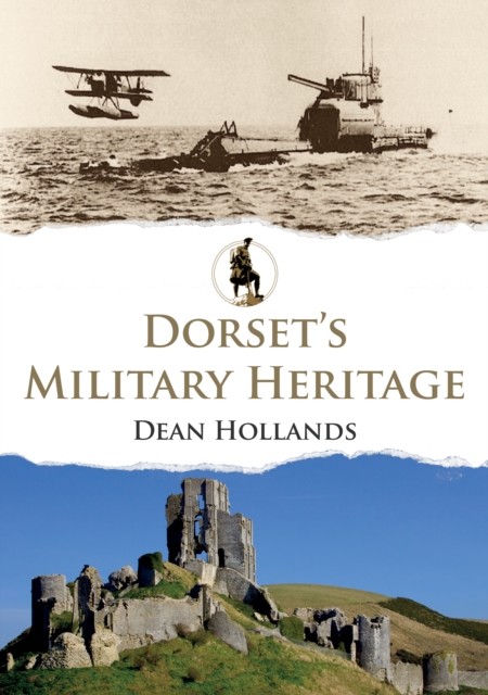 Dorset's Military Heritage, Paperback / softback Book