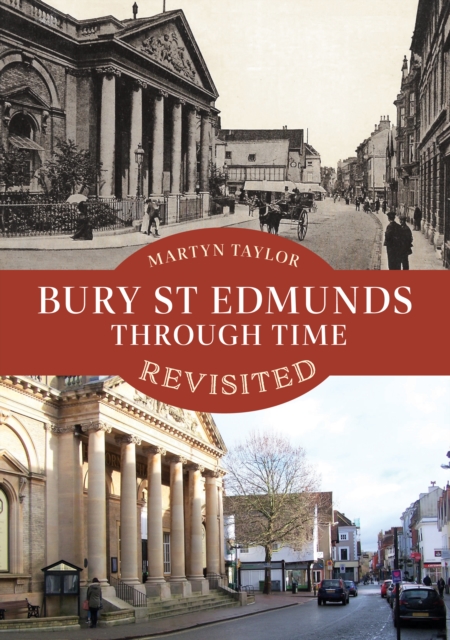 Bury St Edmunds Through Time Revisited, EPUB eBook