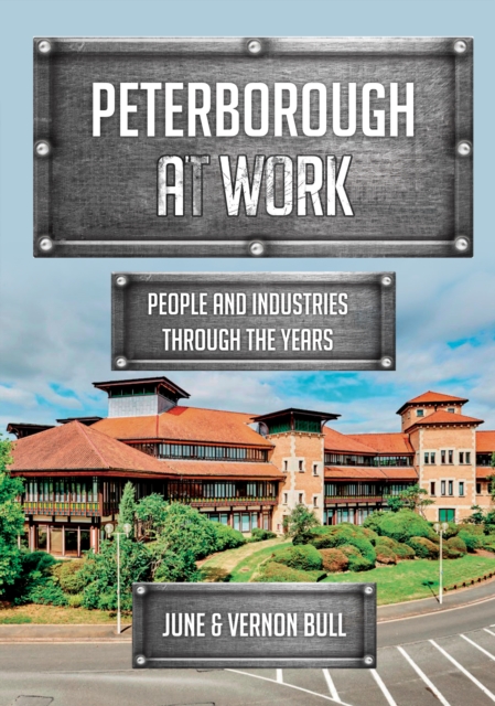 Peterborough at Work : People and Industries Through the Years, EPUB eBook