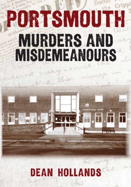 Portsmouth Murders and Misdemeanours, Paperback / softback Book