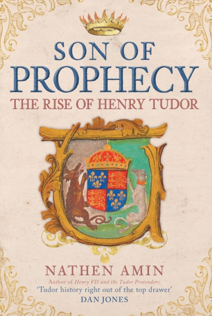 Son of Prophecy : The Rise of Henry Tudor, Hardback Book