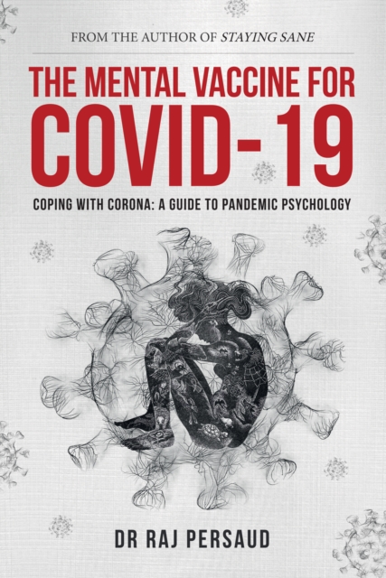 The Mental Vaccine for Covid-19 : Coping With Corona - A Guide To Pandemic Psychology, EPUB eBook