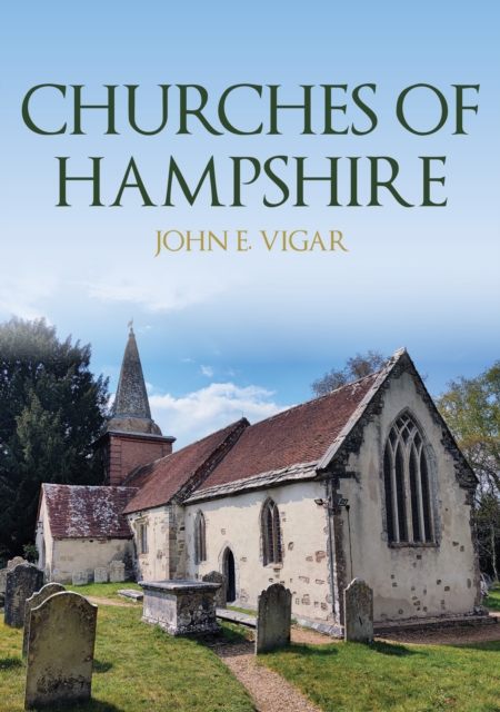 Churches of Hampshire, Paperback / softback Book