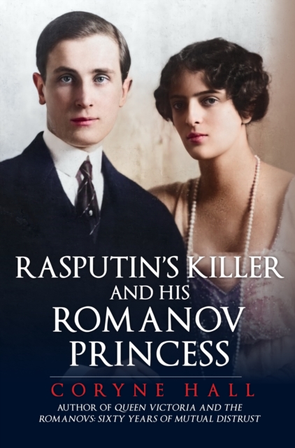 Rasputin's Killer and his Romanov Princess, Hardback Book