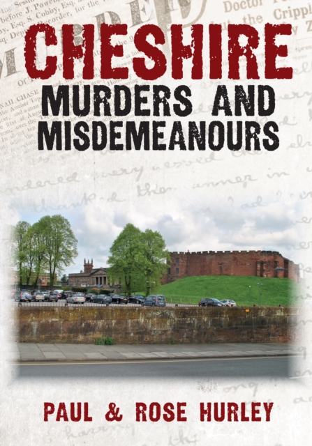 Cheshire Murders and Misdemeanours, Paperback / softback Book
