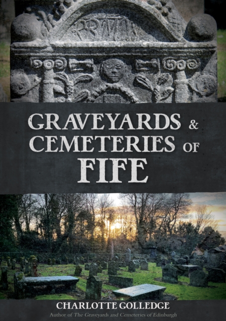 Graveyards and Cemeteries of Fife, Paperback / softback Book