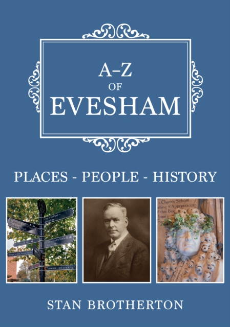 A-Z of Evesham : Places-People-History, Paperback / softback Book
