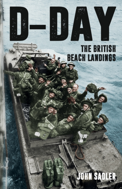 D-Day : The British Beach Landings, Paperback / softback Book