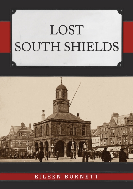Lost South shields, Paperback / softback Book